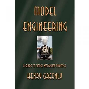 Model Engineering Handbook: A Comprehensive Guide to Workshop Practices by Henry Greenly