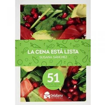 La cena está lista. 51 recetas fáciles y saludables