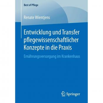 Entwicklung und Transfer pflegewissenschaftlicher Konzepte in die Praxis: Ernährungsversorgung im Krankenhaus