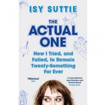 The Actual One: How I tried, and failed, to remain twenty-something for ever