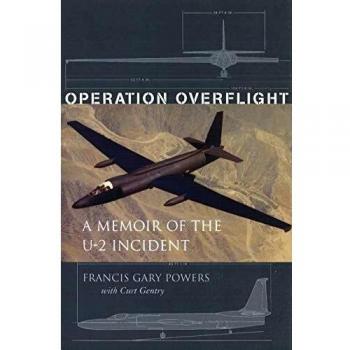 Operation Overflight: A Memoir of the U-2 Incident