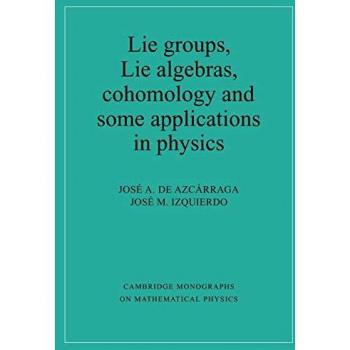 Grupos de Lie, Álgebras de Lie y Cohomología: Aplicaciones en Física (Monografías Cambridge sobre Física Matemática)