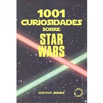 1001 curiosidades sobre Star Wars - Gustavo Jiménez Limones