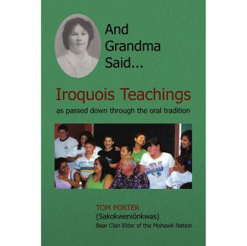 Iroquois Oral Tradition Teachings Book by Tom Porter
