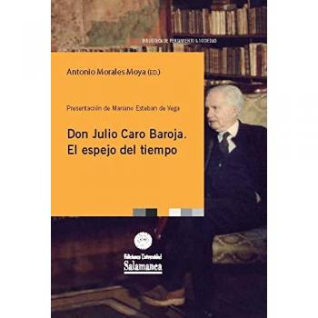 Don Julio Caro Baroja. El espejo del tiempo