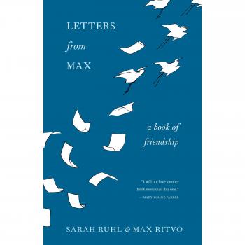 Letters from Max: A Poet, a Teacher, a Friendship