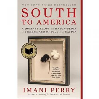 South to America: A Journey Below the Mason-Dixon to Understand the Soul of a Nation (Imani Perry, Paperback)