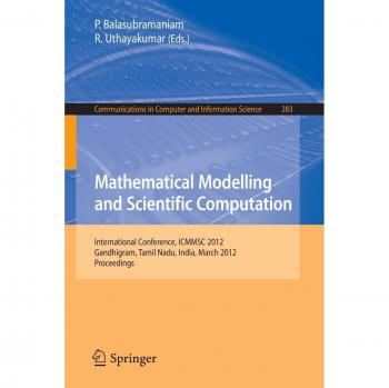 Mathematical Modelling and Scientific Computation: International Conference, ICMMSC 2012, Gandhigram, Tamil Nadu, India, March 16-18, 2012