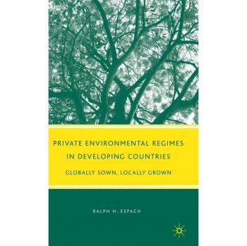 Private Environmental Regimes in Developing Countries
