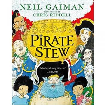 Pirate Stew: Picture Book by Neil Gaiman and Chris Riddell, Illustrated Children's Book, Adventure Story, Full-Color Illustrations, Age Range 3-7 Years