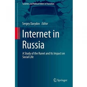 Internet in Russia: A Study of the Runet and Its Impact on Social Life