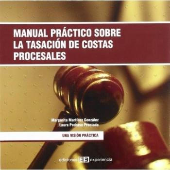 Manual práctico sobre la tasación de costas procesales