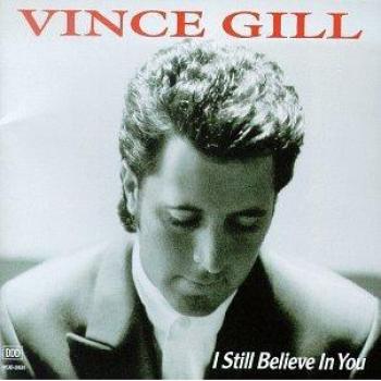 I Still Believe In You - Vince Gill