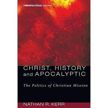 Theopolitical Visions: Christ, History, and Apocalyptic Politics