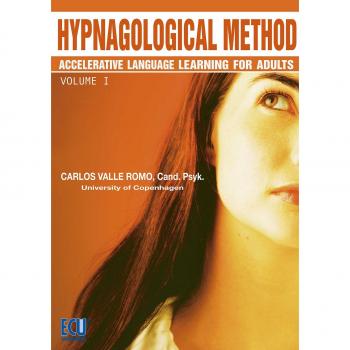Hypnagological method accelerative learning for adults: Hypnagological method: accelerative language learning for adults. Volume I: 1