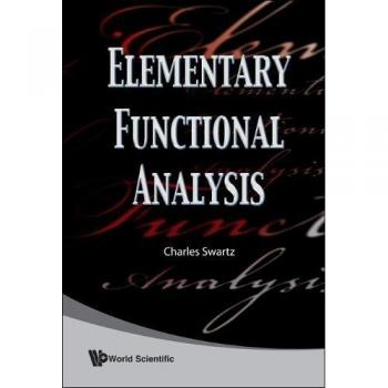 Elementary Functional Analysis by Charles W. Swartz - World Scientific Edition