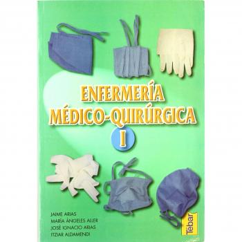 Enfermería medico quirúrgica. Tomo I