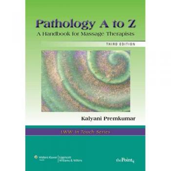 Pathology A to Z: A Handbook for Massage Therapists
