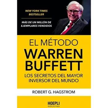 El método Warren Buffett: Los secretos del mayor inversor del mundo