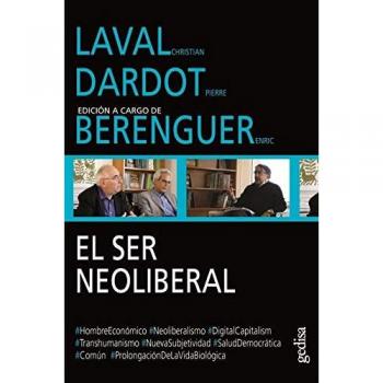 Ser neoliberal, El. Laval-Dardot-Berenguer