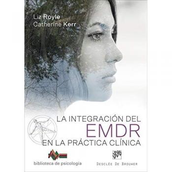 Integración del EMDR en la práctica clínica,La