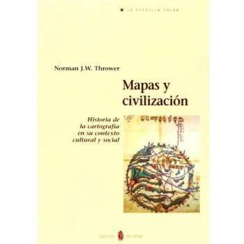 Mapas y civilización: Historia de la cartografía en su contexto cultural y social