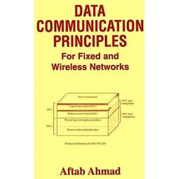 Data Communication Principles: Fixed and Wireless Networks Guide