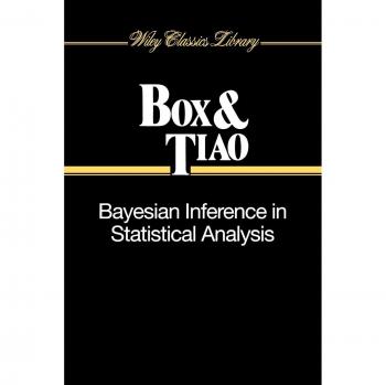 Bayesian Inference in Statistical Analysis - Wiley Classics Edition