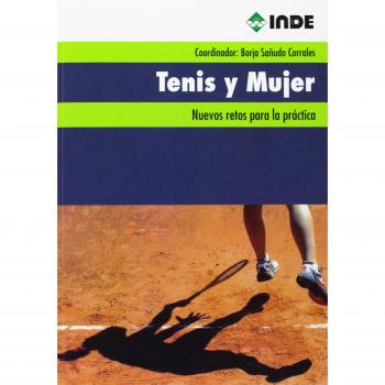 Tenis Y Mujer. Nuevos Retos Para La Práctica - Sañudo Corrales, Borja;Fernández Truán, Juan Carlos;Galiano Orea, Delfín;Chacón Borrego, Fátima;Torr