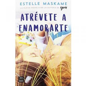 Atrévete a enamorarte - Estelle Maskame