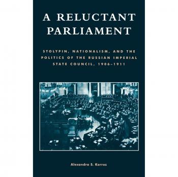 Parlamento Reacio: Stolypin, Nacionalismo y Política del Consejo Imperial Ruso, 1906-1911
