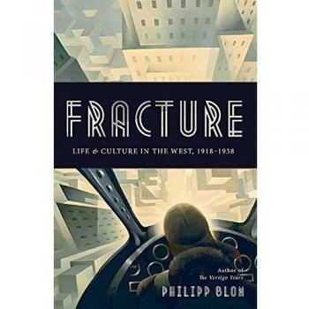 Fracture: Life and Culture in the West, 1918-1938 - Historical Analysis Book