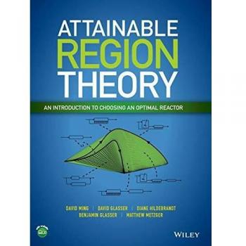Attainable Region Theory: An Introduction to Choosing an Optimal Reactor