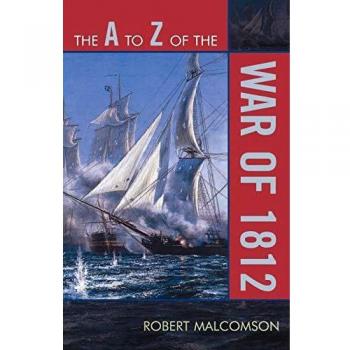 The A to Z of the War of 1812