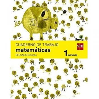 Cuaderno de matemáticas. 1 Primaria, 2 Trimestre. Savia - 9788467570366