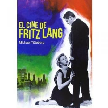 El Cine De Fritz Lang