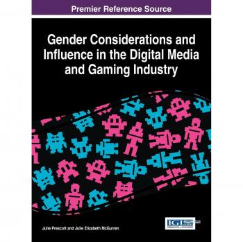 Consideraciones de Género e Influencia en la Industria de Medios Digitales y Videojuegos (Avances en Aspectos Humanos y Sociales de la Tecnología) - Tapa Dura