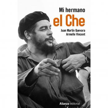 Mi hermano el Che - Martín Guevara, Juan / Vincent, Armelle