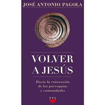Volver a Jesus: Hacia la renovación de parroquias y comunidades