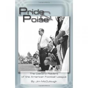 Pride and Poise: The Story of the Oakland Raiders - Paperback Edition by Jim McCullough