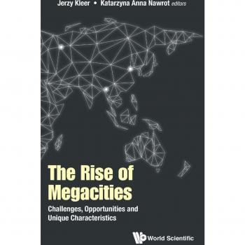 The Rise of Megacities: Challenges, Opportunities and Unique Characteristics