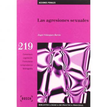 Las agresiones sexuales: Biblioteca Básica de Práctica Procesal nº 219