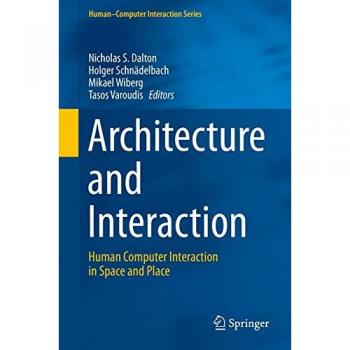 Architecture and Interaction: Human Computer Interaction in Space and Place