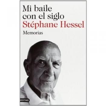 Mi baile con el siglo: Memorias - Stéphane Hessel
