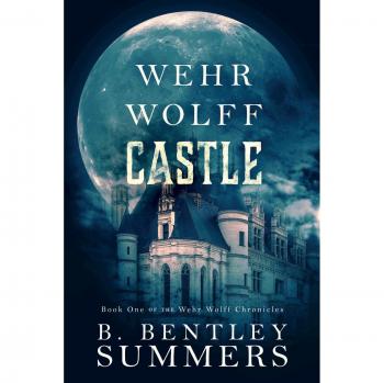 Castillo Wehr Wolff (Crónicas Wehr Wolff, Volumen 1)
