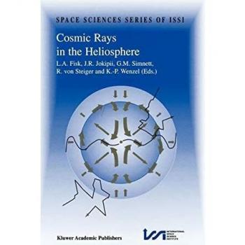 Cosmic Rays in the Heliosphere: Volume Resulting from an ISSI Workshop 17-20 September 1996 and 10-14 March 1997, Bern, Switzerland: 3