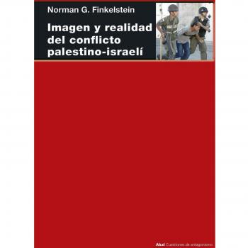 Imagen y realidad del conflicto palestino-israelí: 20 - Norman Finkelstein