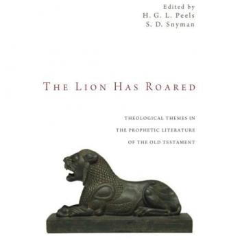 The Lion Has Roared: Theological Insights from Old Testament Prophecy