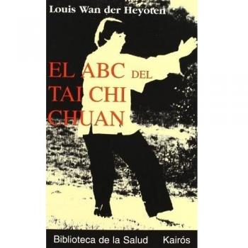 El ABC del Tai Chi Chuan - Louis Wan Der Heyoten