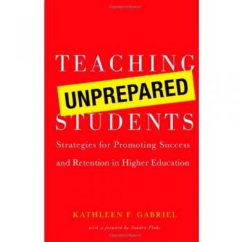 Teaching Unprepared Students: Strategies for Promoting Success and Retention in Higher Education